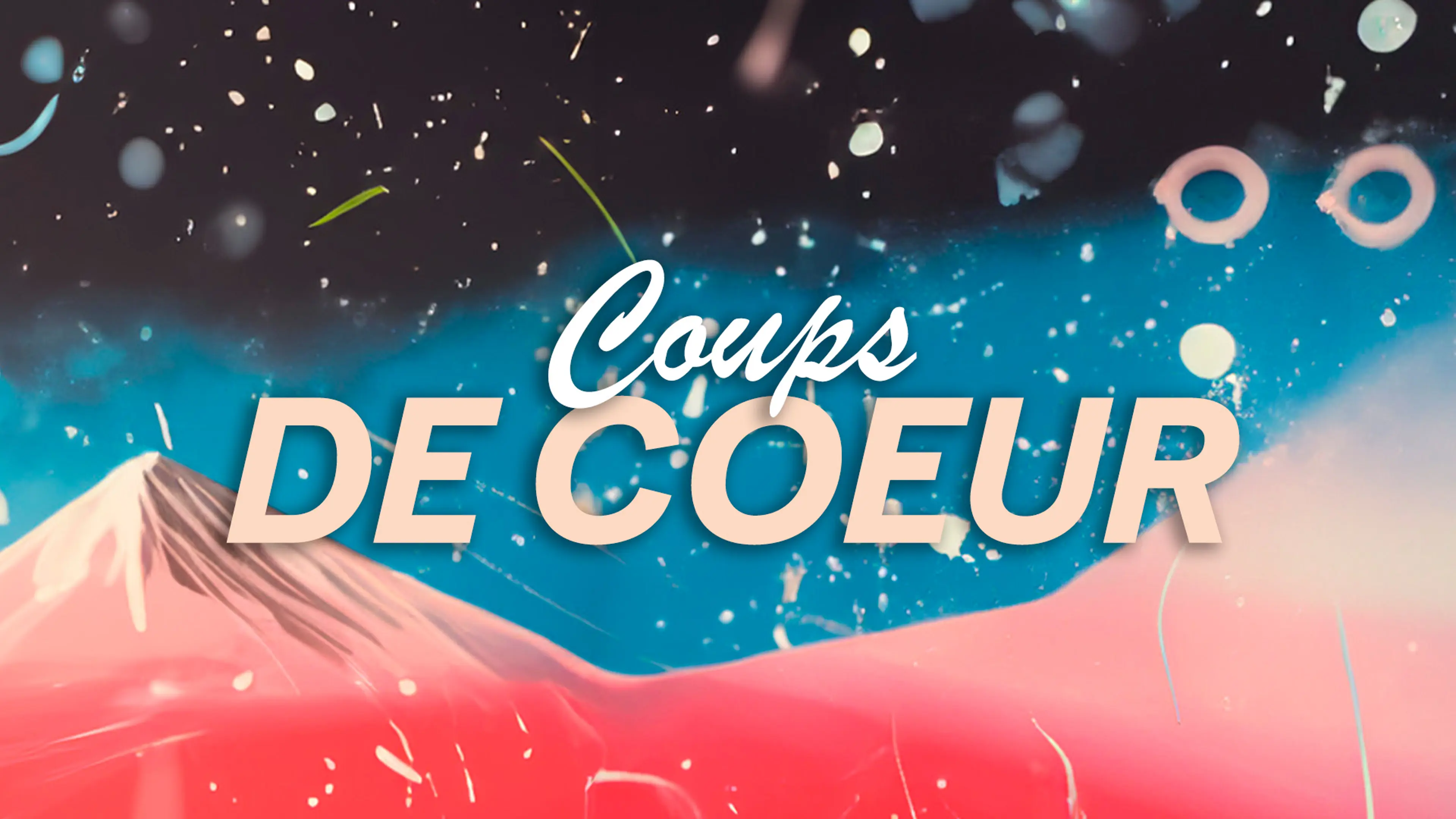 Coups de Coeur