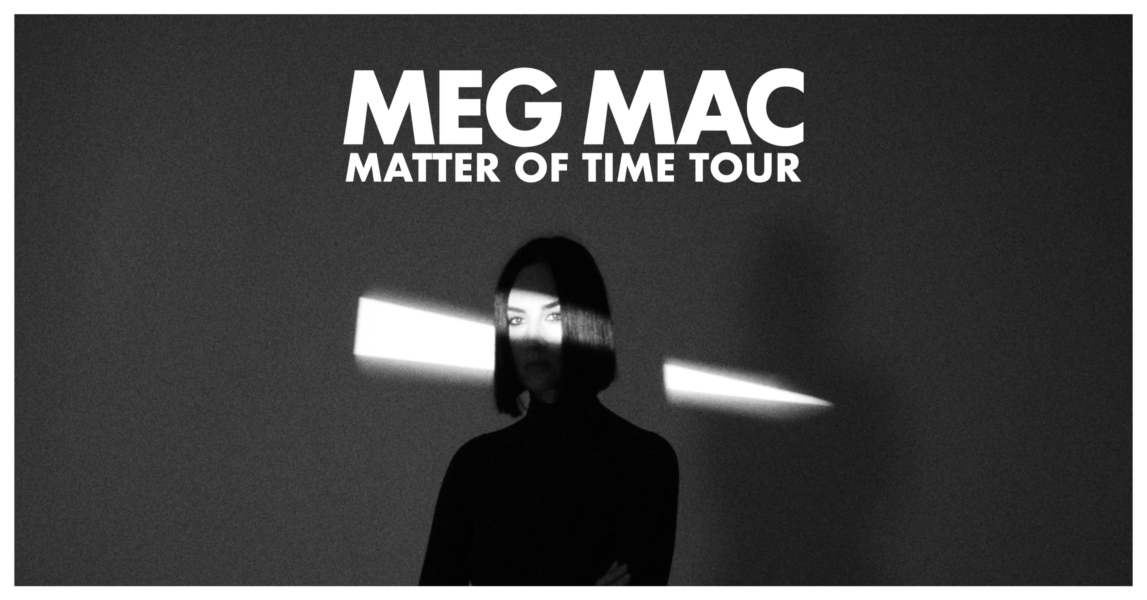 Meg Mac - Matter of Time Tour