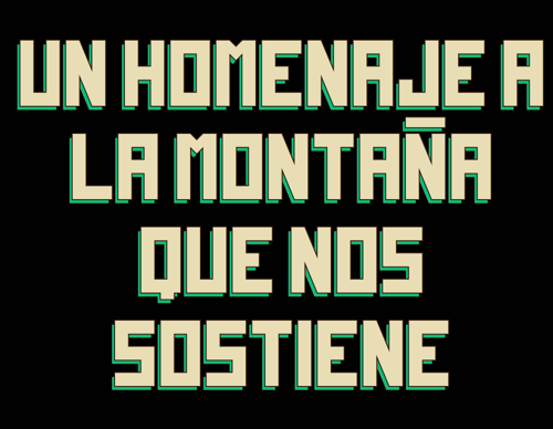 UN HOMENAJE A LA MONTAÑA QUE NOS SOSTIENE