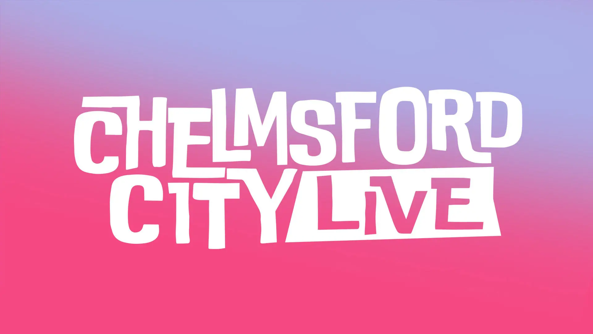 - Chelmsford City Live