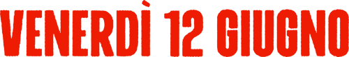 VENERDì 12 Giugno