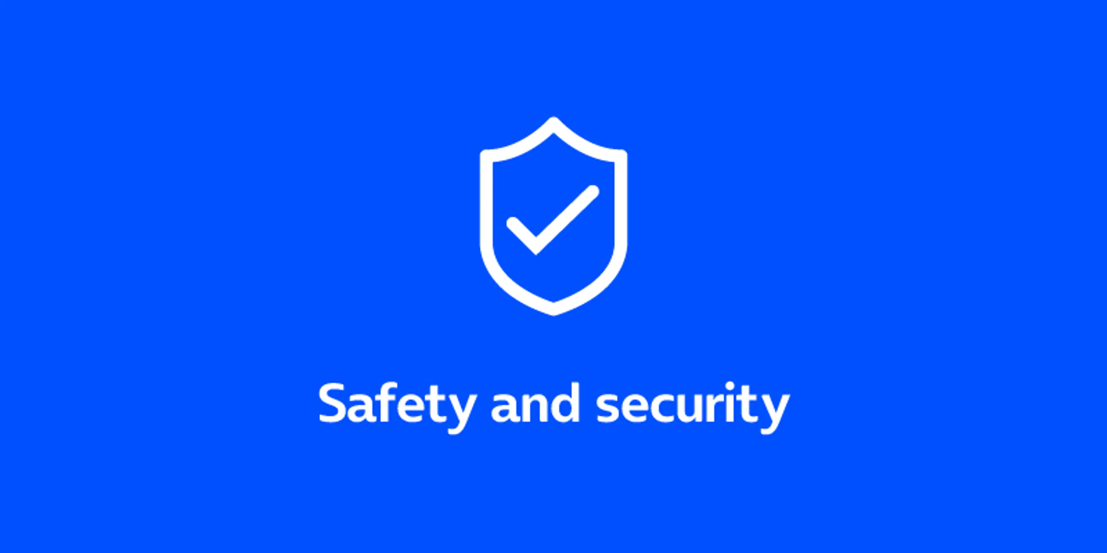 Safety and security