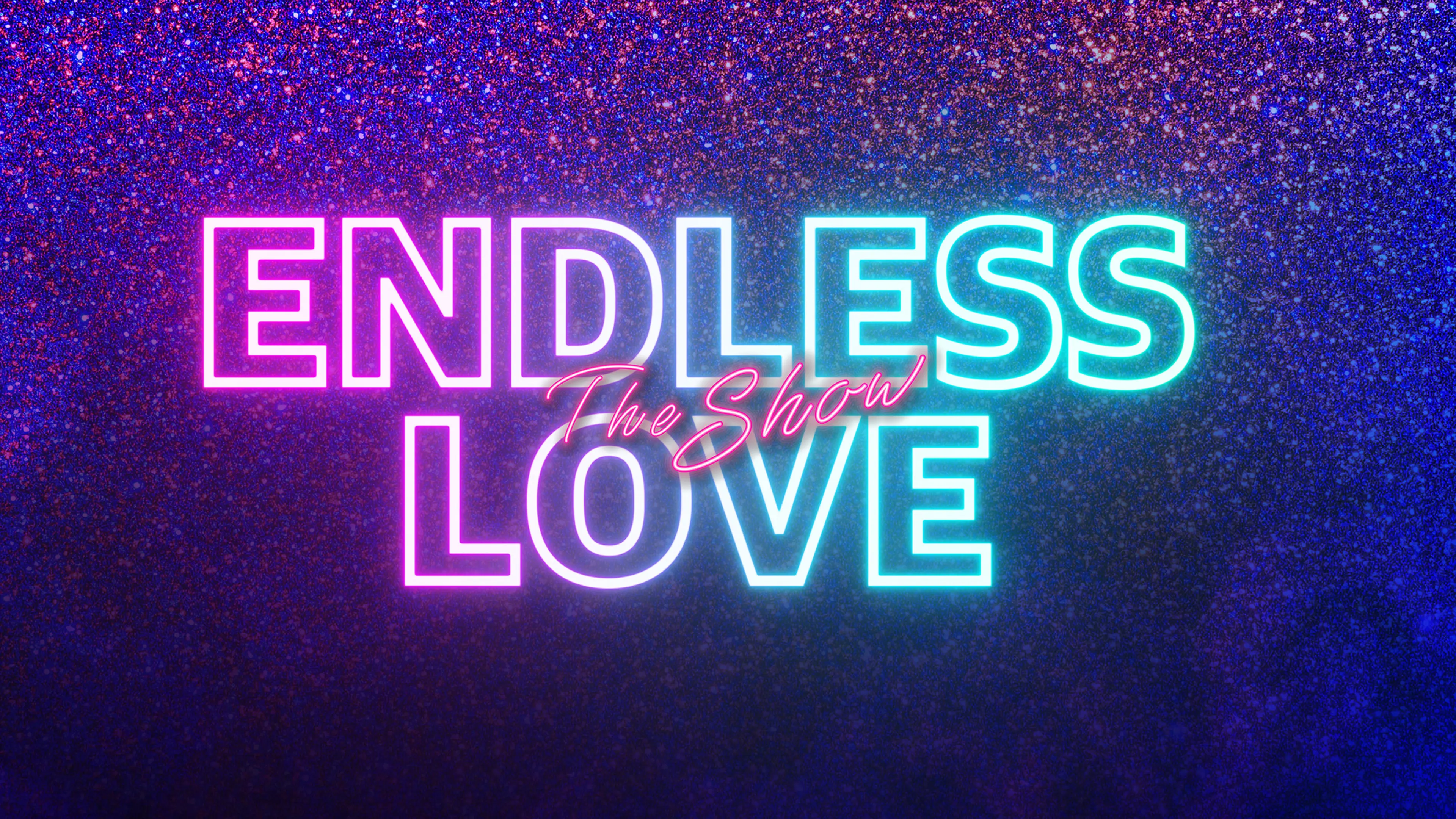 Endless Love The Show