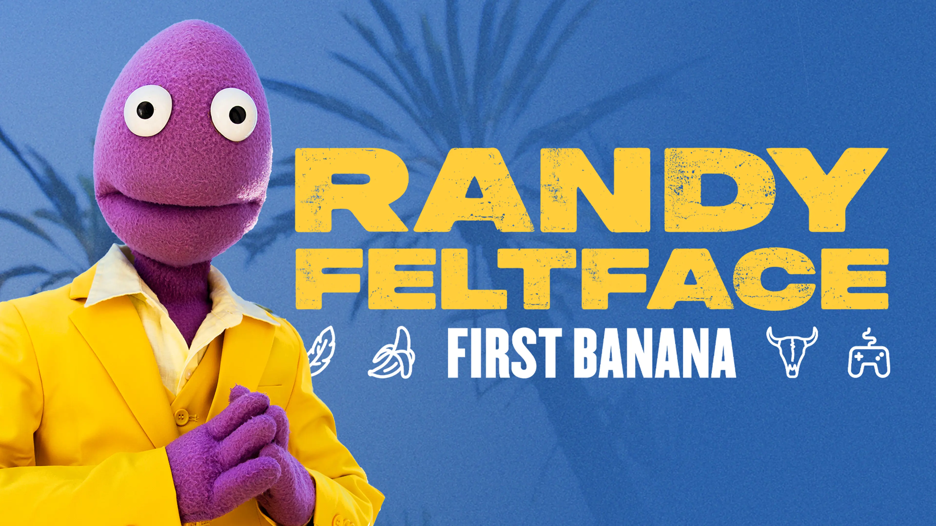 Randy Feltface - First Banana