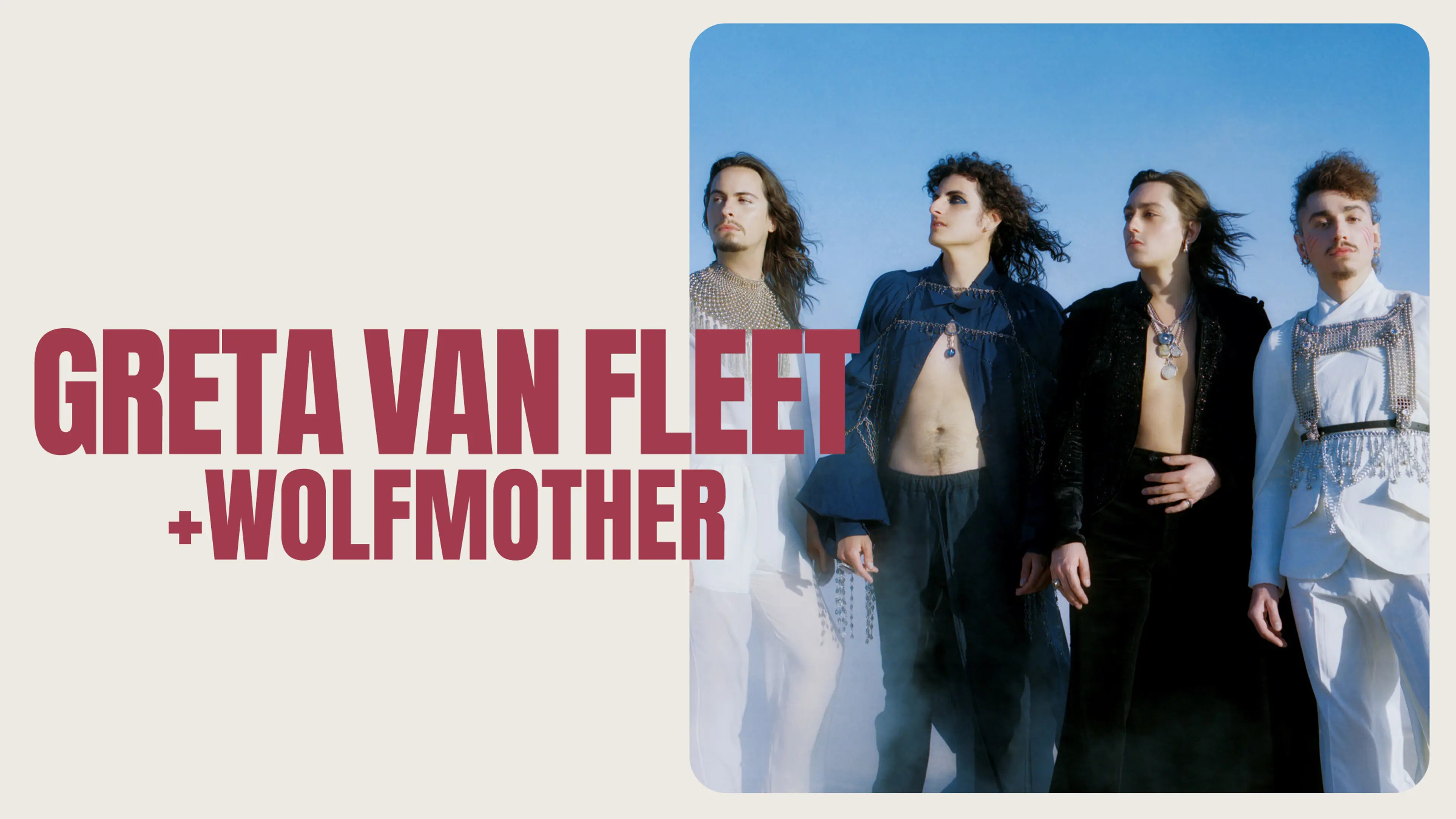 Greta Van Fleet + Wolfmother